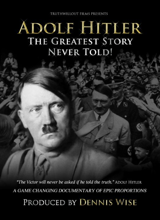 Адольф Гитлер: Величайшая нерассказанная история (2013) постер