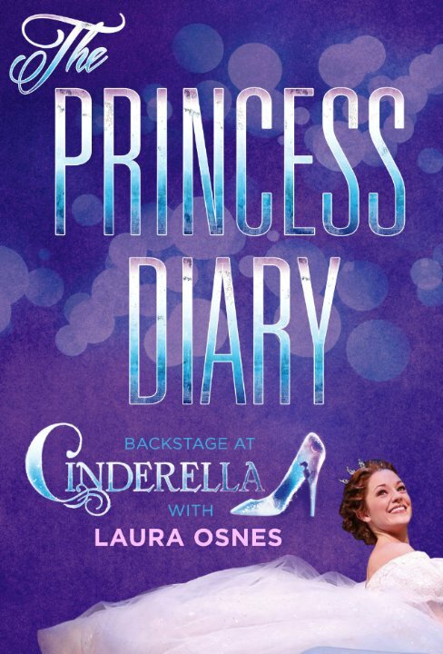 The Princess Diary: Backstage at «Cinderella» with Laura Osnes (2013) постер
