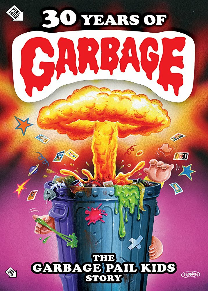 30 Years of Garbage: The Garbage Pail Kids Story (2017) постер