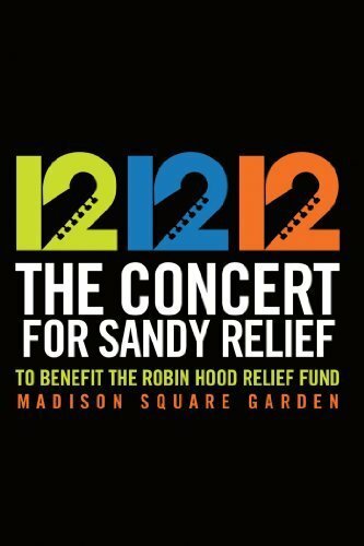 12-12-12: Благотворительный концерт в помощь пострадавшим от урагана Сэнди (2012) постер