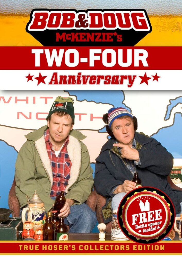 Bob & Doug McKenzie's Two-Four Anniversary (2007) постер